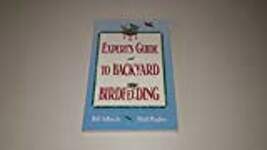 The Expert's Guide to Backyard Birdfeeding
