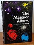 The Messier Album: An Observer's Handbook