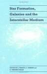 Star Formation, Galaxies and the Interstellar Medium