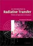 An Introduction to Radiative Transfer: Methods and Applications in Astrophysics