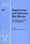 Supernovae and Gamma-Ray Bursts: The Greatest Explosions Since the Big Bang
