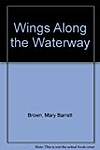 Wings Along the Waterway
