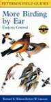 More Birding by Ear Eastern and Central North America: A Guide to Bird-song Identification