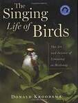The Singing Life of Birds: The Art and Science of Listening to Birdsong
