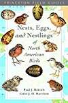 A Guide to the Nests, Eggs, and Nestlings of North American Birds (Princeton Field Guides)