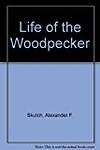 Life of the Woodpecker