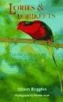 Lories  Lorikeets: The Brush-Tongued Parrots and Their Care in Aviculture