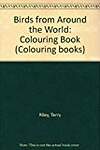 Birds from Around the World: Colouring Book