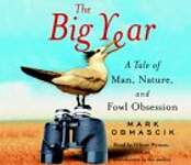 The Big Year: A Tale of Man, Nature, and Fowl Obsession