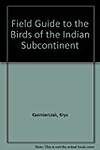 Field Guide to the Birds of the Indian Subcontinent