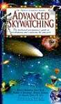 Advanced Skywatching: The Backyard Astronomer's Guide to Starhopping and Exploring the Universe