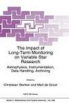 The Impact of Long-Term Monitoring on Variable Star Research: Astrophysics, Instrumentation, Data Handling, Archiving