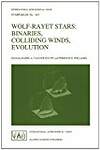 Wolf-Rayet Stars: Binaries, Colliding Winds, Evolution - Proceedings of the 163rd Symposium of the International Astronomical Union Held in La Biodola. (International Astronomical Union Symposia)