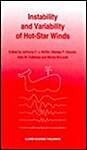 Instability and Variability of Hot-Star Winds: Proceedings of an International Workshop Held at Isle-aux-Coudres, Quebec Province, Canada, August 23-27, 1993