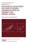 Dynamical Evolution of Star Clusters: Confrontation of Theory and Observations : Proceedings of the 174th Symposium of the International Astronomical Union, Held in Tokyo, Japan, August 22