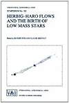 Herbig-Haro Flows and the Birth of Low Mass Stars: Proceedings of the 182nd Symposium of the International Astronomical Union, Held in Chamonix, France, 20-26 January 1997