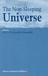 The Non-Sleeping Universe: Proceedings of Two Conferences On: