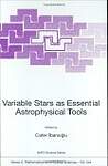 Variable Stars As Essential Astrophysical Tools