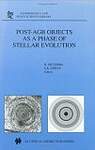 Post-Agb Objects As a Phase of Stellar Evolution: Proceedings of the Torun Workshop Held July 5-7, 2000