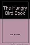 The Hungry Bird Book