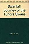 Swanfall: Journey of the Tundra Swan