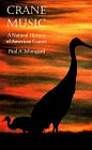 Crane Music: A Natural History of American Cranes