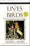 The Lives of Birds: The Birds of the World and Their Behavior