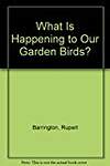 What Is Happening to Our Garden Birds?