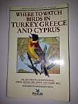 Where to Watch Birds in Turkey, Greece and Cyprus