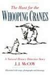 The Hunt for the Whooping Cranes: A Natural History Detective Story