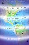 Living on the Wind: Across the Wind With Migratory Birds