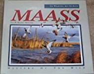 The Wildfowl Art of David Maass: Masters of the Wild