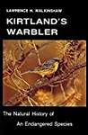 Kirtland's Warbler: The Natural History of an Endangered Species
