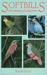 Softbills: Care, Breeding and Conservation