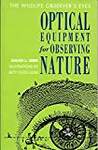 The Wildlife Observer's Eyes: Optical Equipment for Observing Nature