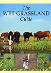 The Wet Grassland Guide: Managing Floodplain and Coastal Wet Grasslands for Wildlife