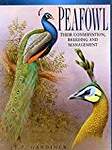 Peafowl: Their Conservation, Breeding and Management