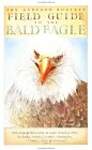 The Audubon Society Field Guide to the Bald Eagle