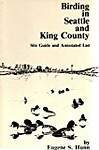 Birding in Seattle and King County: Site Guide and Annotted Lists