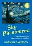 Sky Phenomena: A Guide to Naked-Eye Observation of the Stars : With Sections on Poetry in Astronomy, Constellation Mythology, and the Southern Hemis