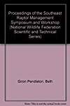 Proceedings of the Southeast Raptor Management Symposium and Workshop