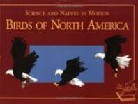 Birds of North America: Science and Nature in Motion