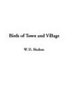 Birds of Town and Village