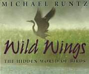 Wild Wings: The Hidden World of Birds