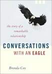 Conversations With an Eagle: The Story of a Remarkable Relationship