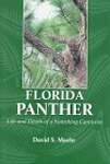 The Florida Panther: Life and Death of a Vanishing Carnivore