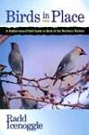 Birds in Place a Habitat-Based Field Guide to the Birds of the Northern Rockies