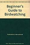 Beginner's Guide to Birdwatching
