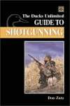 The Ducks Unlimited Guide to Shotgunning