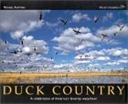 Duck Country: A Celebration of America's Favorite Waterfowl